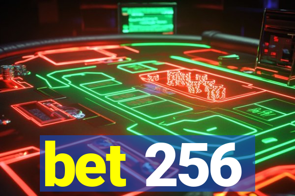 bet 256